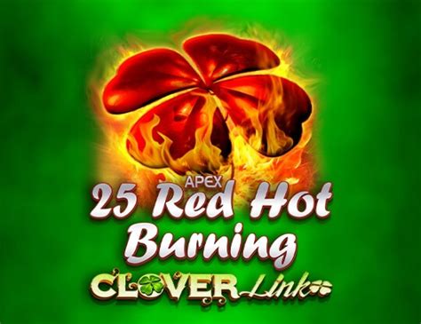 25 Red Hot Burning Clover Link PokerStars