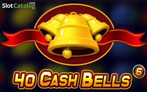 40 Cash Bells Review 2024