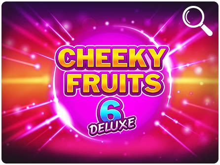 Cheeky Fruits 6 Deluxe Betway