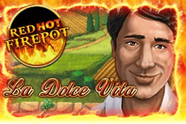 La Dolce Vita Red Hot Firepot NetBet