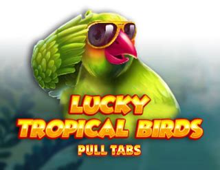 Play Lucky Tropical Birds Pull Tabs slot