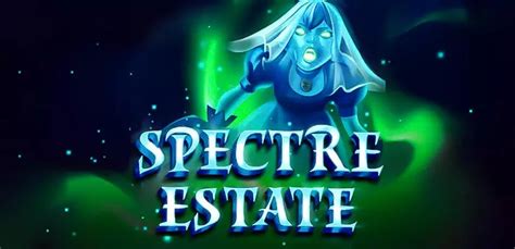 Spectre Estate Slot - Play Online