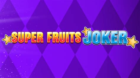 Super Fruits Joker Betano